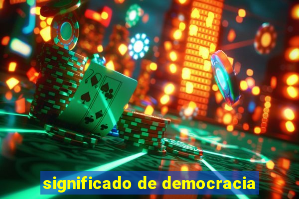 significado de democracia